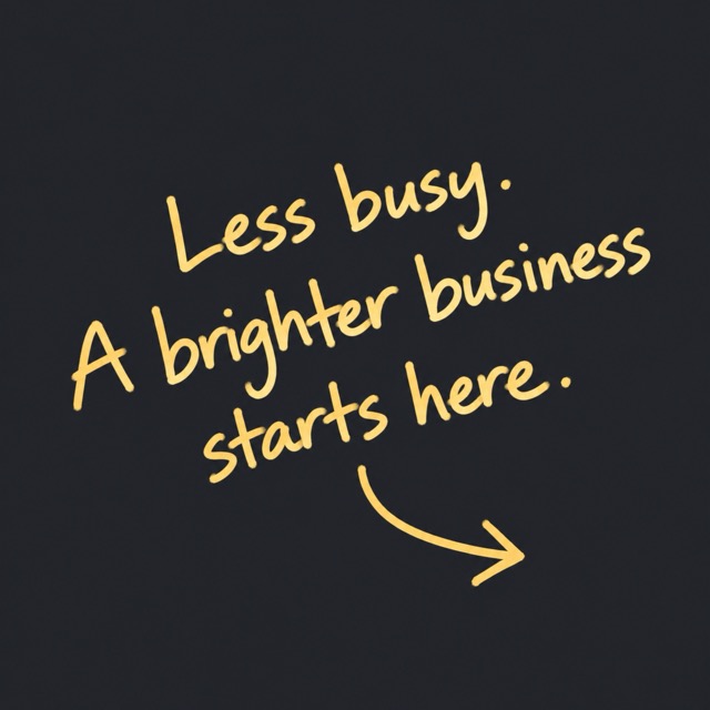 Less busy. A brighter business starts here.